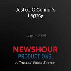 Justice O'Connor's Legacy by PBS NewsHour audiobook