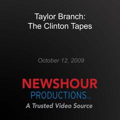 Taylor Branch: The Clinton Tapes by PBS NewsHour audiobook