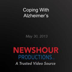 Coping With Alzheimer's by PBS NewsHour audiobook