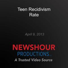 Teen Recidivism Rate by PBS NewsHour audiobook