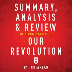Summary, Analysis & Review of Bernie Sanders's Our Revolution by Instaread audiobook