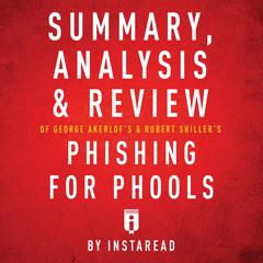 Summary, Analysis & Review of George Akerlof's and Robert Shiller's Phishing for Phools by Instaread by Instaread audiobook