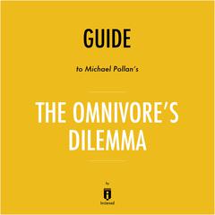 Guide to Michael Pollan's The Omnivore's Dilemma by Instaread by Instaread audiobook