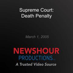 Supreme Court: Death Penalty by PBS NewsHour audiobook