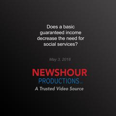 Does a basic guaranteed income decrease the need for social services? by PBS NewsHour audiobook