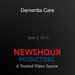 Dementia Care by PBS NewsHour audiobook