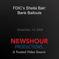 FDIC's Sheila Bair: Bank Bailouts by PBS NewsHour audiobook