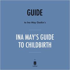 Guide to Ina May Gaskin's Ina May's Guide to Childbirth by Instaread by Instaread audiobook