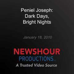 Peniel Joseph: Dark Days, Bright Nights by PBS NewsHour audiobook