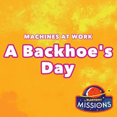 A Backhoe's Day by Betsy Rathburn audiobook