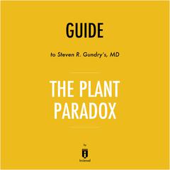 Guide to Steven R. Gundry's, MD The Plant Paradox by Instaread by Instaread audiobook