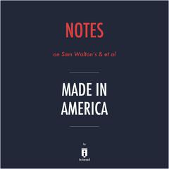 Notes on Sam Walton's & et al Made in America by Instaread by Instaread audiobook