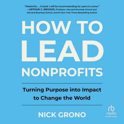 How to Lead Nonprofits by Nick Grono audiobook