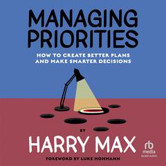 Managing Priorities by Harry Max audiobook