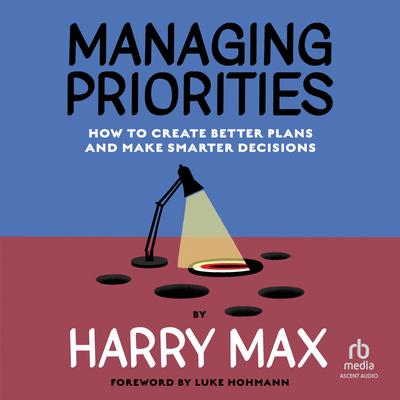 Managing Priorities by Harry Max audiobook