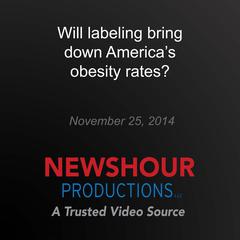 Will labeling bring down America's obesity rates? by PBS NewsHour audiobook
