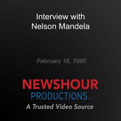 Interview with Nelson Mandela by PBS NewsHour audiobook