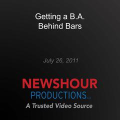 Getting a B.A. Behind Bars by PBS NewsHour audiobook