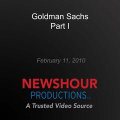 Goldman Sachs Part I by PBS NewsHour audiobook