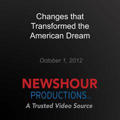 Changes that Transformed the American Dream by PBS NewsHour audiobook