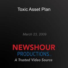 Toxic Asset Plan by PBS NewsHour audiobook