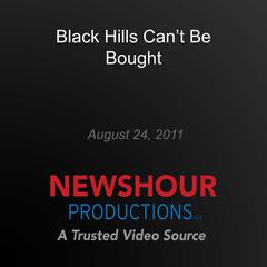 Black Hills Can't Be Bought by PBS NewsHour audiobook