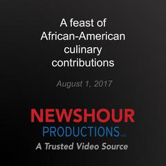 A feast of African-American culinary contributions by PBS NewsHour audiobook