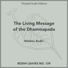 The Living Message of the Dhammapada by Bhikkhu Bodhi audiobook