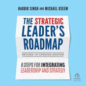 The Strategic Leader's Roadmap, Revised and Updated Edition by  Harbir Singh audiobook