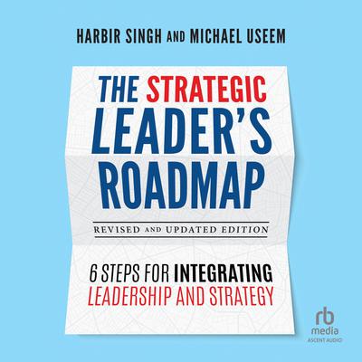 The Strategic Leader's Roadmap, Revised and Updated Edition by Michael Useem audiobook
