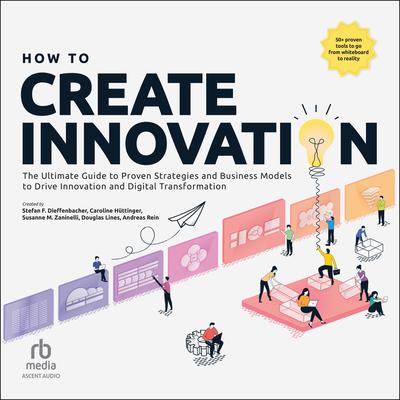 How to Create Innovation by Stefan F. Dieffenbacher audiobook