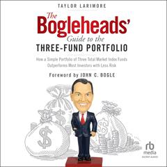 The Bogleheads' Guide to the Three-Fund Portfolio by Taylor Larimore audiobook