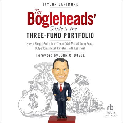 The Bogleheads' Guide to the Three-Fund Portfolio by Taylor Larimore audiobook