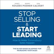 Stop Selling and Start Leading by  Deb Calvert audiobook