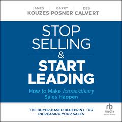 Stop Selling and Start Leading by Deb Calvert audiobook