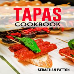 TAPAS COOKBOOK by Sebastian Patton audiobook