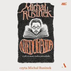 Niedorajda, czyli co nam radzą poradniki by Michał Rusinek audiobook