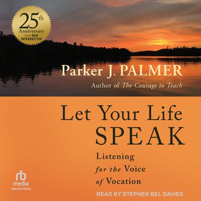 Let Your Life Speak by Parker J. Palmer audiobook