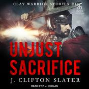 Unjust Sacrifice by  J. Clifton Slater audiobook