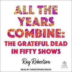 All the Years Combine by Ray Robertson audiobook