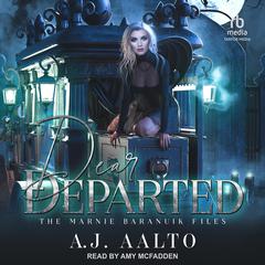 Dear Departed by A.J. Aalto audiobook