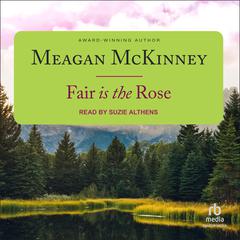 Fair is the Rose by Meagan McKinney audiobook