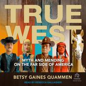 True West by  Betsy Gaines Quammen audiobook