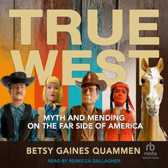 True West by Betsy Gaines Quammen audiobook