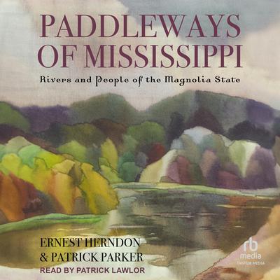 Paddleways of Mississippi by Ernest Herndon audiobook