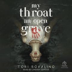 My Throat an Open Grave by Tori Bovalino audiobook