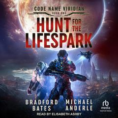 Hunt for the Lifespark by Bradford Bates audiobook