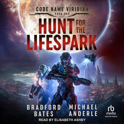 Hunt for the Lifespark by Bradford Bates audiobook