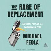The Rage of Replacement by  Michael Feola audiobook