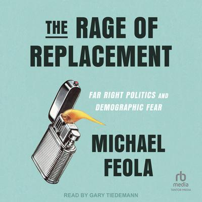 The Rage of Replacement by Michael Feola audiobook